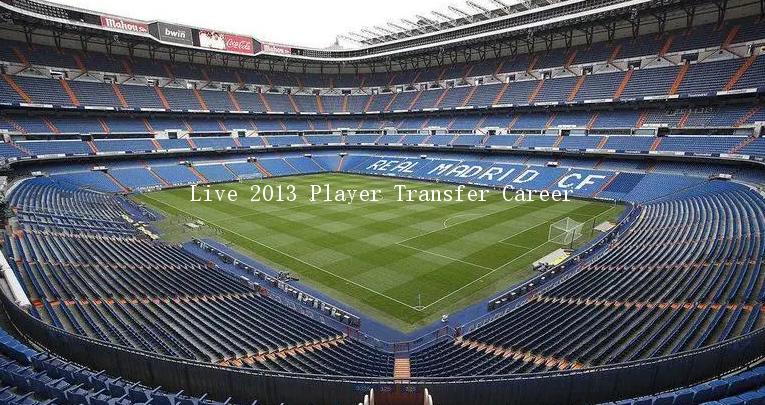 Live 2013 Player Transfer Career